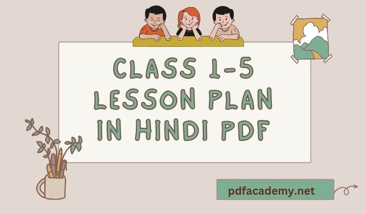 Lesson Plan For Class 1 to 5 in Hindi सामान्य प्रश्न